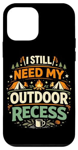 I Still Need My Outdoor Recess Funny �L�����v �n�C�L���O �n�C�J�[ �X�}�z�P�[�X iPhone 12 mini �p
