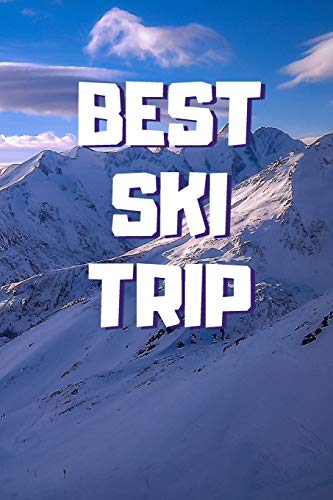 Best Ski Trip: 6x9" Lined Journal | 120 pages | Ski Trip, Snow Break, Vacation Journal, Notebook, Log