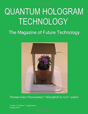 Quantum Hologram Magazine: The Magazine of Future Technology (Volume 1, Number 1, Supplement 1)