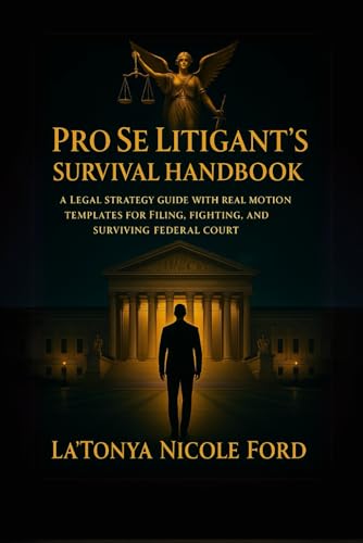Pro Se Litigant’s Survival Handbook: A Legal Strategy Guide with Real Motion Templates for Filing, Fighting, and Surviving Federal Court (Pro Se Powerhouse Legal Series) - image 1