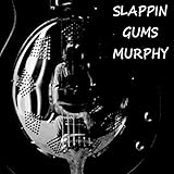 Slapping Gums Murphy