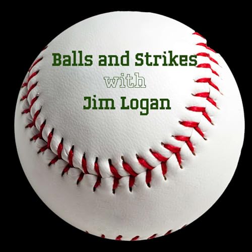 Balls and Strikes With Jim Logan cover art