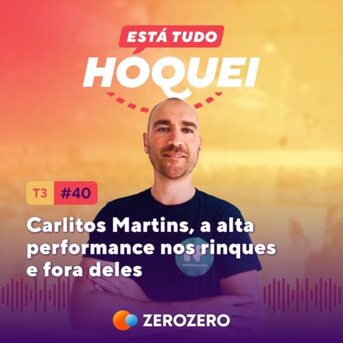 『T3, Ep. 40 | Carlitos Martins, a alta performance nos rinques e fora dele』のカバーアート