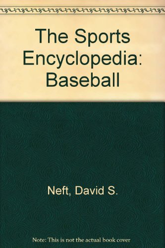 The Sports Encyclopedia: Baseball 0312007507 Book Cover