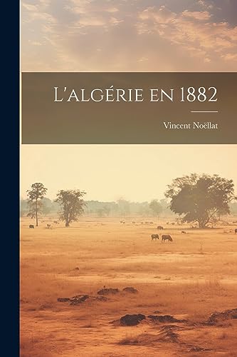 L'algérie en 1882 (French Edition)