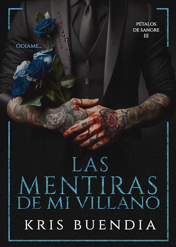 Las Mentiras de mi Villano (Pétalos de sangre nº 3)
