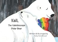 Kali, The Kaleidoscope Polar Bear 0999846418 Book Cover