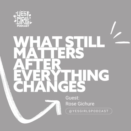 87. How grief changes the way you see everything. Healing after loss w/ Rose Gichure