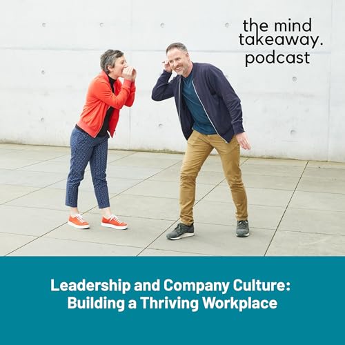 Leadership and Company Culture: Building a Thriving Workplace