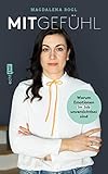 MitGefühl: Warum Emotionen im Job unverzichtbar sind - Magdalena Rogl 