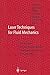 Produktbild Laser Techniques for Fluid Mechanics: Selected Papers from the 10th International Symposium Lisbon, Portugal July 1013, 2000