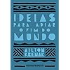 Ideias para adiar o fim do mundo (Nova edição)