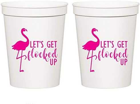 Let's Get Flocked Up, White Stadium Plastic Cups - Birthday Party or Bachelorette Party Cups (10 cups)