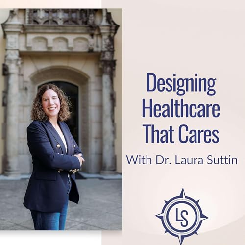Page de couverture de Designing Healthcare that Cares Podcast