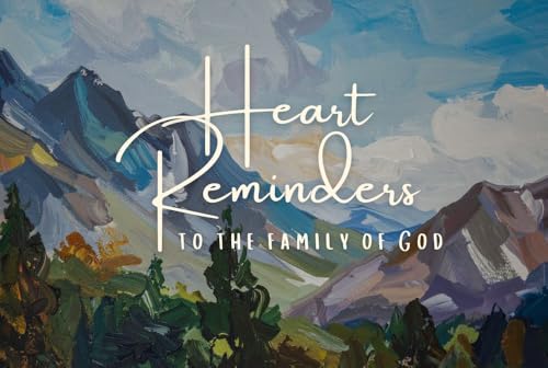 Heart Reminders to the Family of God, Part 4: The Heart of Assurance