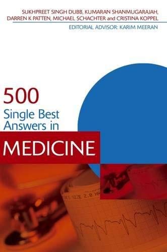 500 Single Best Answers in Medicine by Sukhpreet Singh Dubb, Kumaran Shanmugarajah, Darren K. Patte 1st (first) Edition (2011)