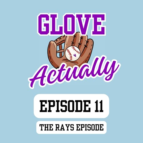 Episode 11: The Rays Episode