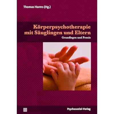 K&ouml;rperpsychotherapie mit S&auml;uglingen und Eltern