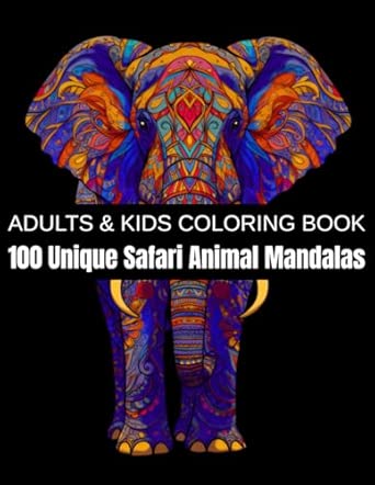 100 Unique Safari Animal Mandalas: A Relaxation Coloring Book for ...