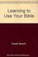 Learning to use your Bible 0570000203 Book Cover