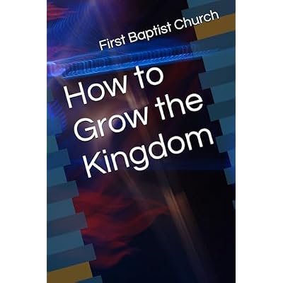 How to Grow the Kingdom
