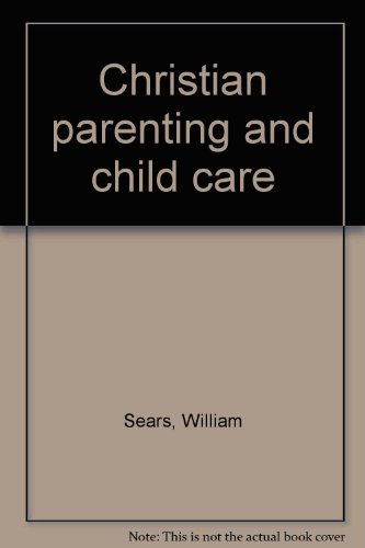 Christian parenting and child care 0840754221 Book Cover