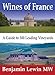 Wines of France: A Guide to 500 Leading Vineyards