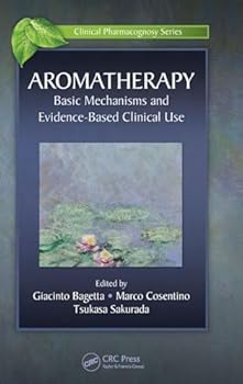 Hardcover Aromatherapy: Basic Mechanisms and Evidence Based Clinical Use Book