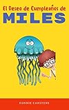  Children\'s Spanish book: El Deseo de Cumpleaños de Miles: Libro en Español niños 3-8 (Spanish Edition / Edición española) spanish language eBook for kids ... and Smiles (Español) 1) (English Edition)