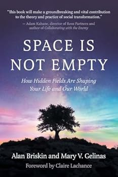 Paperback Space Is Not Empty: How Hidden Fields Are Shaping Your Life and Our World Book