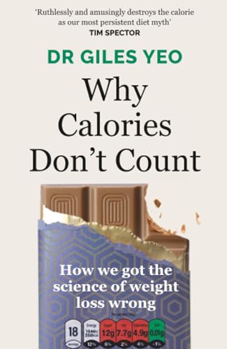 Why Calories Don't Count: How we got the science of weight loss wrong
