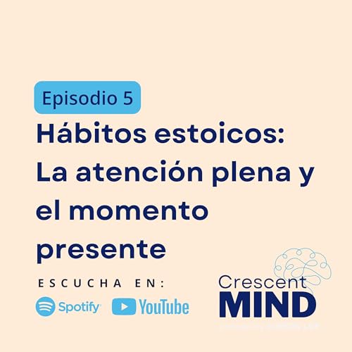 H&aacute;bitos estoicos: La atenci&oacute;n plena y el momento presente
