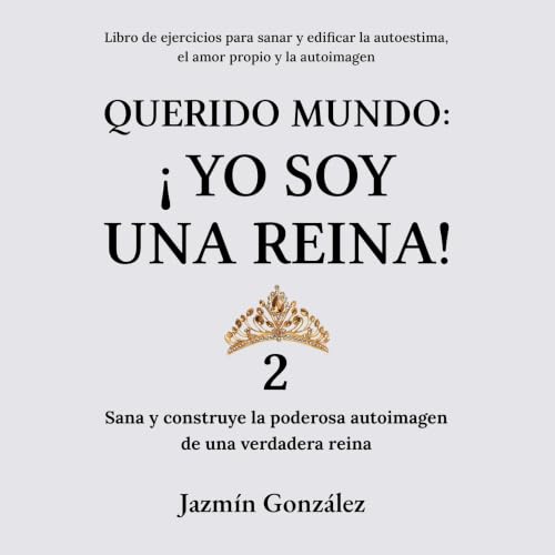 Querido Mundo: &iexcl;Yo Soy una Reina! 2 [Dear World: I Am a Queen! Two] cover art
