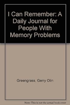 I Can Remember: A Daily Journal for People With Memory Problems