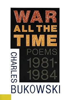 War All the Time: Poems, 1981-1984