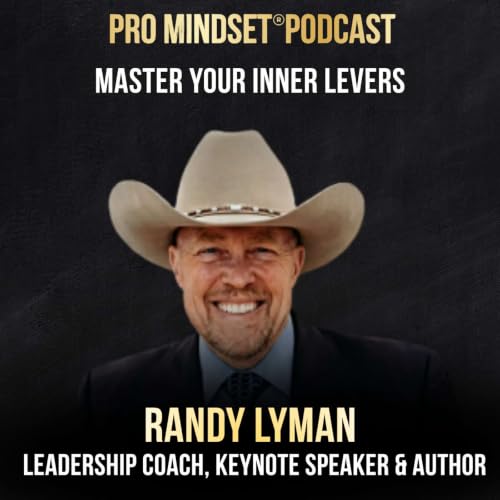 Master Your Inner Levers with Leadership Coach Randy Lyman