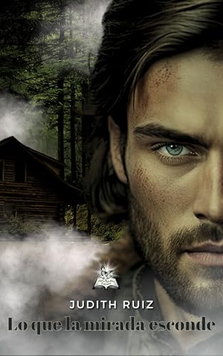 Lo que la mirada esconde (Spanish Edition)