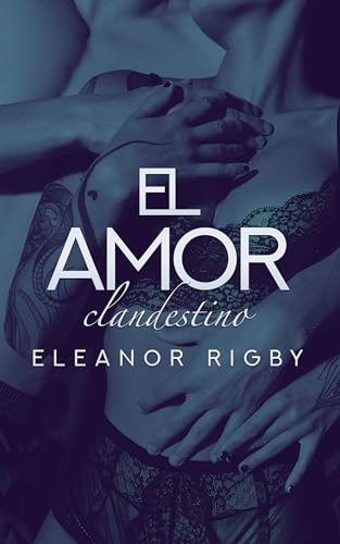 EL AMOR: El viaje más oscuro y tentador (CLANDESTINO nº 8)