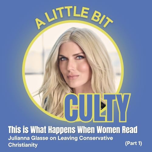 This Is What Happens When Women Read: Julianna Glasse on Leaving Conservative Christianity (Part 1)