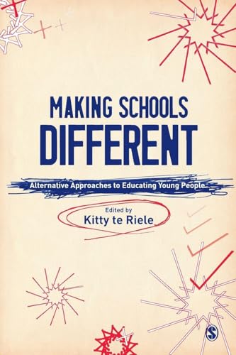 Making Schools Different: Alternative Approaches to Educating Young People