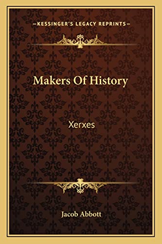 Makers Of History: Xerxes