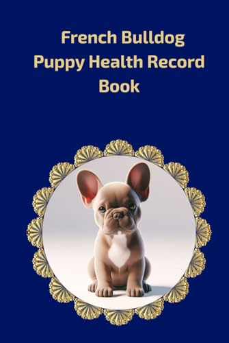 French Bulldog Puppy Health Record Book: Premium Hardcover Edition - Vaccination and Medical History Log for French Bulldog Boy image 2