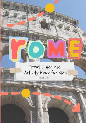 Rome Travel Guide and Activity Book for Kids: Discover Rome with over 20 fun-filled activities (scavenger hunts, coloring, games, and more!) (Let's Go to Italy, Kids!)