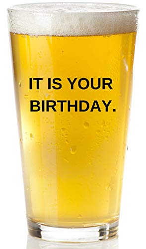 It Is Your Birthday Beer Mug - The Office Merchandise | Funny Dwight Schrute and Jim Quote Beer Glass For Men And Women