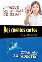 DOS Cuentos Cortos: �porque Me Acusas de Sida?; Tiburon Agradecido 1506507433 Book Cover