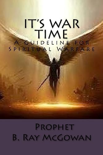It's War Time: A Guide to Spiritual Warfare