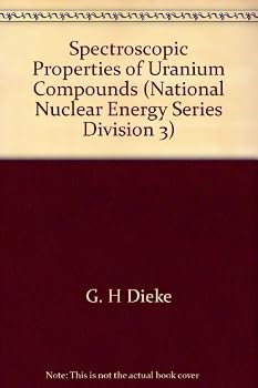 Hardcover Spectroscopic properties of uranium compounds, (National nuclear energy series) Book