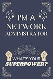 Network Administrator Gifts: Lined Blank Notebook Journal, a Funny and Appreciation Thank You Gift for Network Administrators to Write in