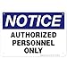 Notice Authorized Personnel Only Sign, 7x10 Inches, Rust Free .040 Aluminum, Fade Resistant, Made in USA by My Sign Center