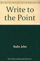 Write to the Point B000V646PS Book Cover